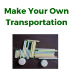 Make Your Own Transportation Make Your Own Transportation